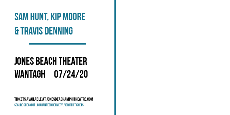 Sam Hunt, Kip Moore & Travis Denning at Jones Beach Theater tickets Sam Hunt, Kip Moore & Travis Denning at Jones Beach Theater