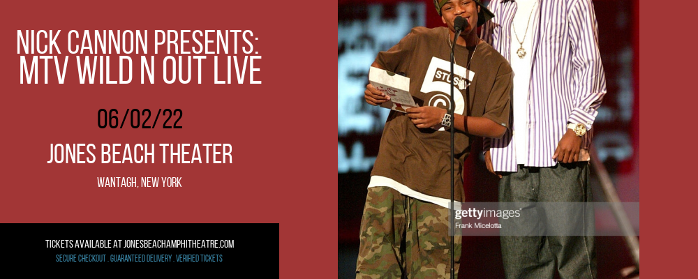 Nick Cannon Presents: MTV Wild N Out Live at Jones Beach Theater tickets Nick Cannon Presents: MTV Wild N Out Live at Jones Beach Theater