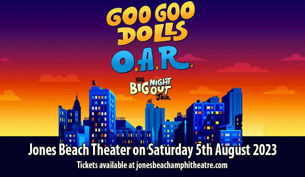 Goo Goo Dolls & O.A.R. at Jones Beach Theater