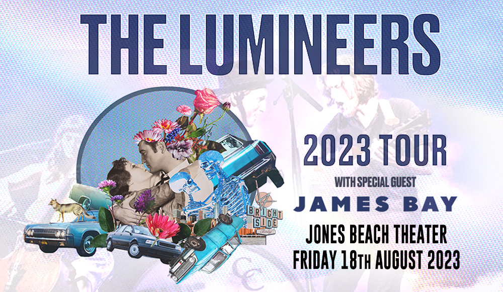 The Lumineers & James Bay at Jones Beach Theater