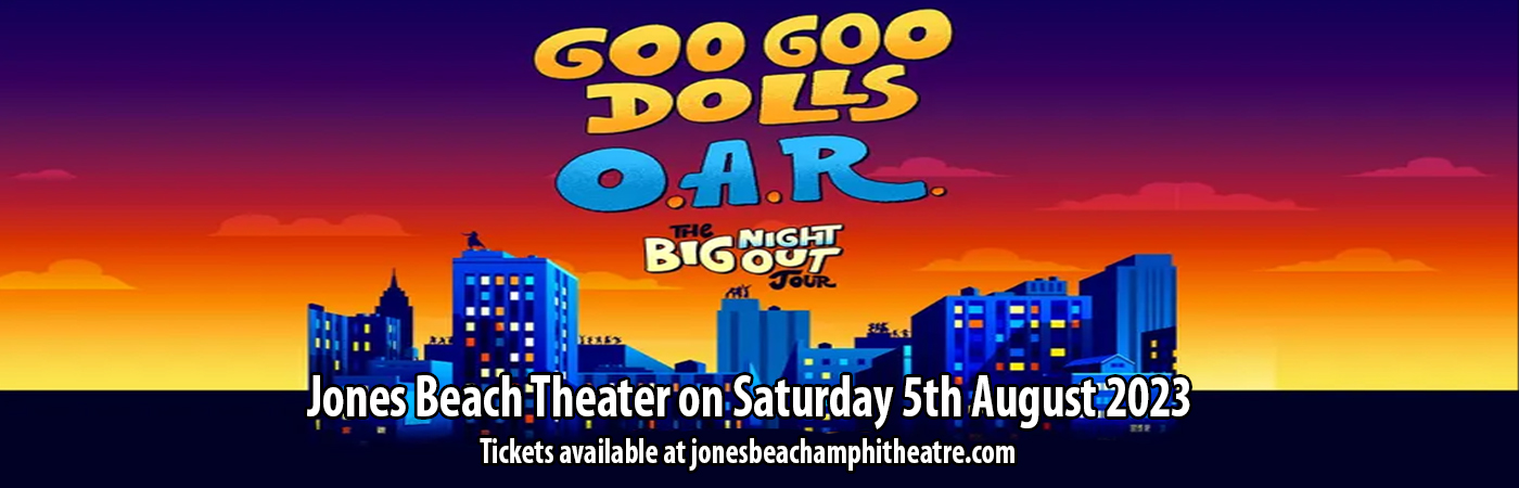 Goo Goo Dolls & O.A.R. at Jones Beach Theater