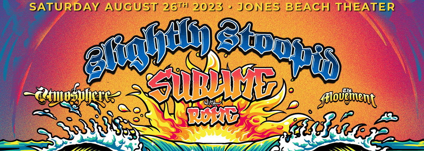 Slightly Stoopid, Sublime with Rome & Atmosphere at Jones Beach Theater